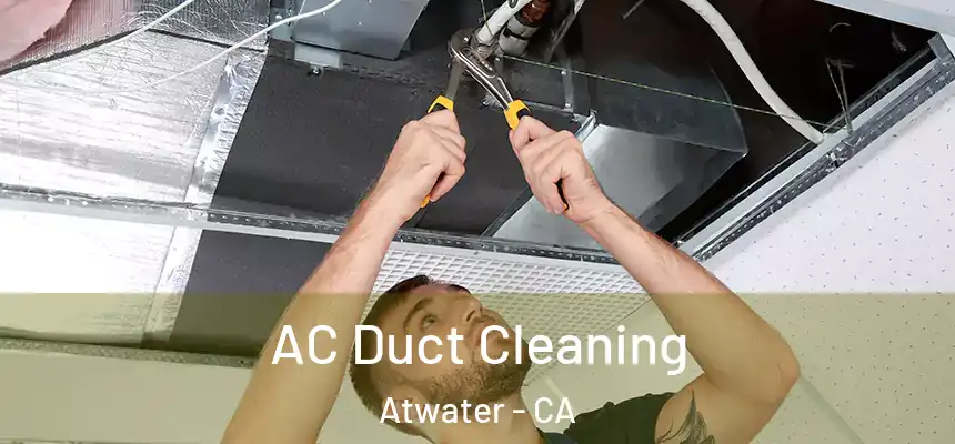  AC Duct Cleaning Atwater - CA